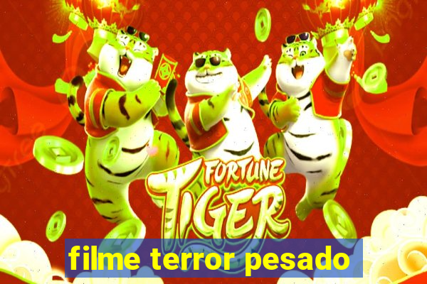 filme terror pesado